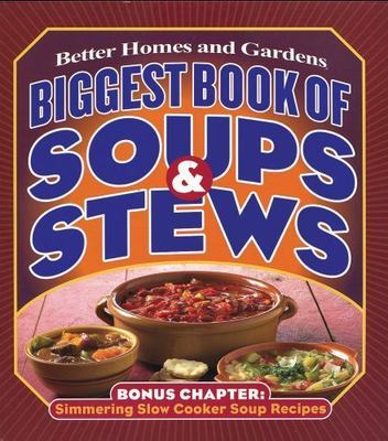 Biggest Book of Soups & Stews by Better Homes and Gardens-image