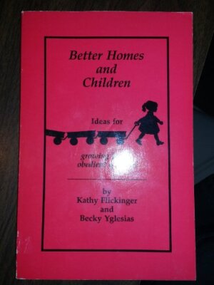 Better Homes and Children [Jan 01, 1992], Flickinger & Yglesias-image