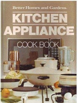 Kitchen Appliance Cook Book Hardcover Better Homes and Gardens Ed-image