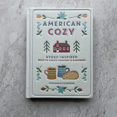 American Cozy: Hygge-Inspired Ways to Create Comfort and Happiness Hardback Book-image