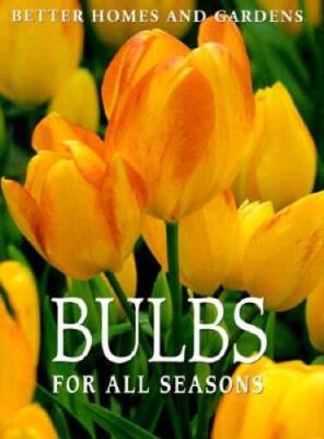 Better Homes and Gardens Bulbs for All Seasons - Hardcover - VERY GOOD-image