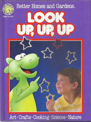 BETTER HOMES AND GARDENS LOOK UP, UP, UP HARDBACK BOOK PROJECTS FOR KIDS ©1988-image