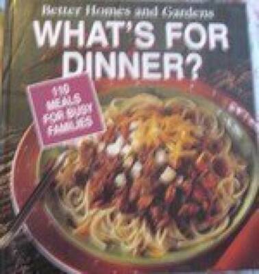 Better Homes and Gardens Whats for Dinner: 110 Meals for B - VERY GOOD-image