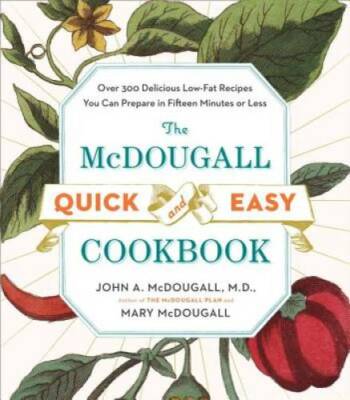 The McDougall Quick and Easy Cookbook: Over 300 Delicious Low-Fat Recipes - GOOD-image