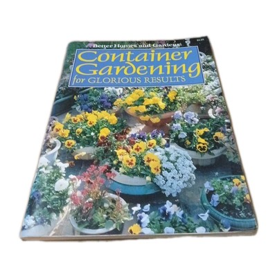 Container Gardening for Glorious Results by Better Homes & Gardens (Paperback)-image