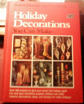 Better Homes and Gardens Holiday Decorations You Can Make (1974 Hardcover)-image