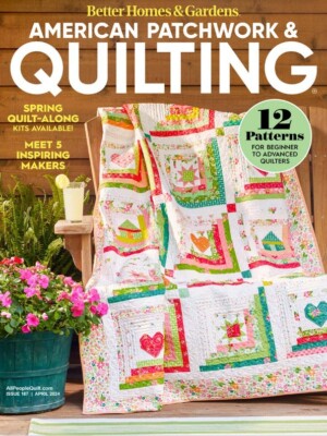 BETTER HOMES & GARDENS MAGAZINE | ISS 187 2024 | AMERICAN PATCHWORK & QUILTING-image