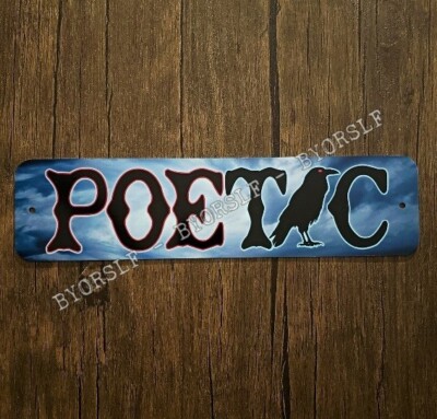 Metal Sign POETIC poetry poet poems Edgar Allan Poe writer macabre horror raven-image