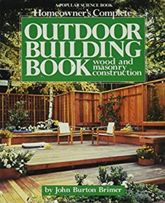 The Homeowner's Complete Outdoor Building Book Wood and Masonry C-image
