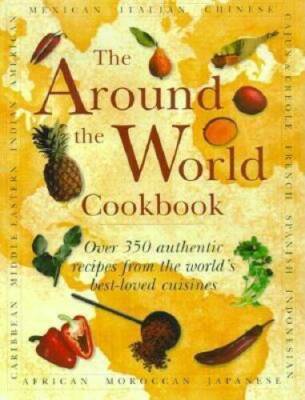 The Around the World Cookbook: Over 350 Authentic Recipes from the W - VERY GOOD-image