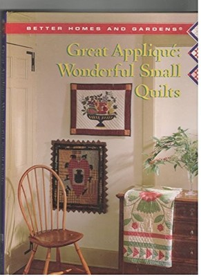 BETTER HOMES AND GARDENS GREAT APPLIQUE: WONDERFUL SMALL - Hardcover **Mint**-image