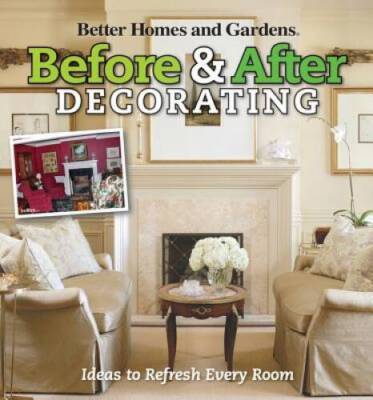 Before & After Decorating (Better Homes and Gardens Home) - Paperback - GOOD-image