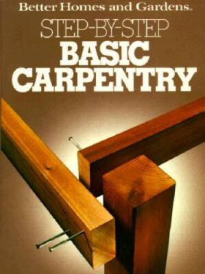 Better Homes and Gardens Step-By-Step Basic Carpentry - Paperback - ACCEPTABLE-image