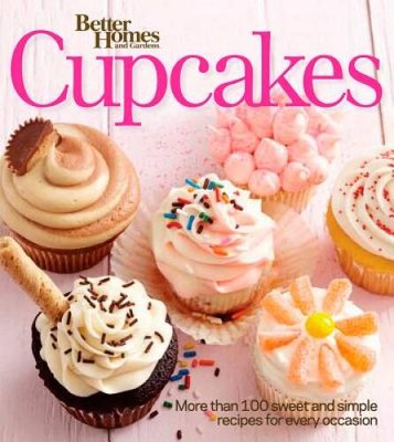 Better Homes and Gardens Cupcakes: More than 100 sweet and simple r - ACCEPTABLE-image