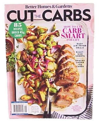 BETTER HOMES & GARDENS CUT THE CARBS MAGAZINE 2024 HOW TO EAT CARB SMART FO LIFE-image