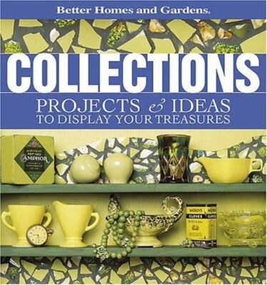 Better Homes and Gardens Collections: Projects & Ideas to Display Your Treasures-image