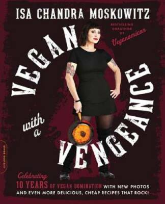 Vegan with a Vengeance, 10th Anniversary Edition: Over 150 Delicious, Che - GOOD-image