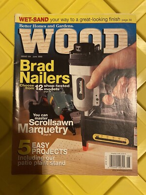 Better Homes Garden WOOD Magazine Working 124 June 2000 Brad Nailers-image
