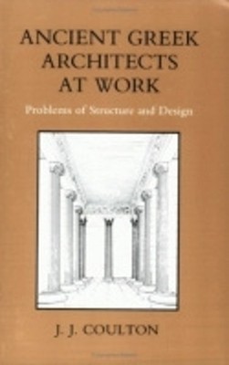 J. J. Coulton Ancient Greek Architects at Work (Paperback) (UK IMPORT)-image
