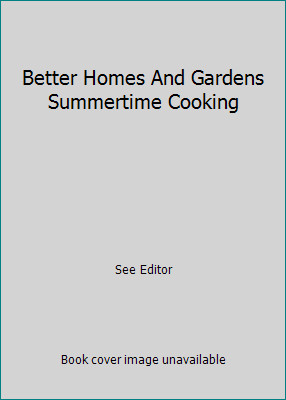 Better Homes And Gardens Summertime Cooking by See Editor-image