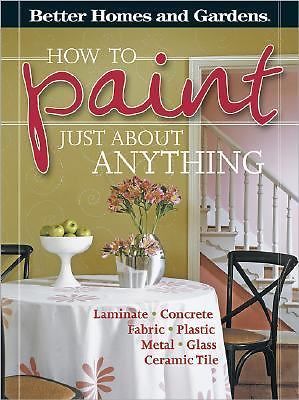 Better Homes and Gardens: How to Paint Just About Anything-image
