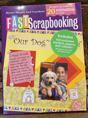 Better Homes and Gardens Fast Scrapbooking Book Memories “Our Dog”20 Minute Des-image