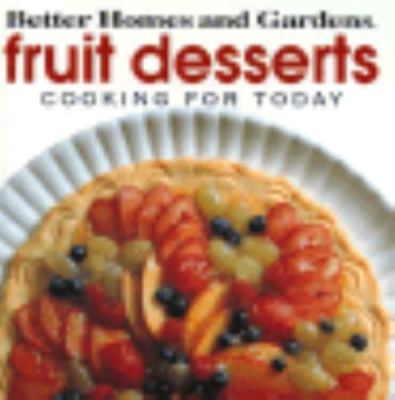Better Homes and Gardens Fruit Desserts: Cooking for Today  hardcover Used - Ve-image