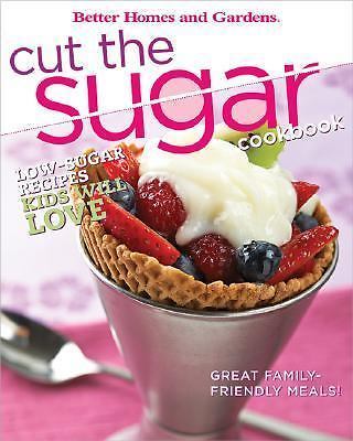 Cut the Sugar Cookbook (Better Homes & Gardens) Better Homes and Gardens paperb-image