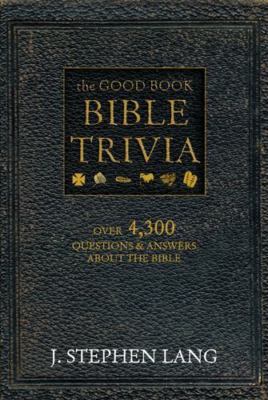 The Good Book Bible Trivia: Over 4,300 Questions & Answers about the Bible-image