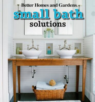 Small Bath Solutions (Better Homes and Gardens Home) Better Homes and Gardens p-image