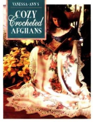 Vanessa-Ann's Cozy Crocheted Afghans by Vanessa-Anne Collection-image