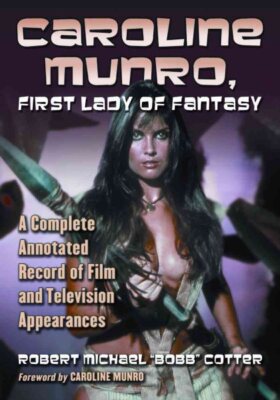 Caroline Munro, First Lady of Fantasy : A Complete Annotated Record of Film a...-image