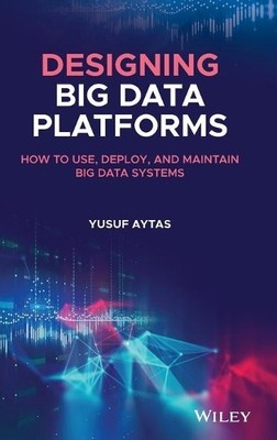Yusuf Aytas Designing Big Data Platforms (Hardback) (UK IMPORT)-image