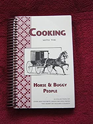 Cooking with the Horse and Buggy People : A Collection of Over 60-image
