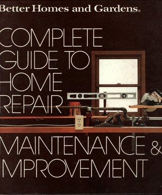 Better Homes and Gardens Complete Guide to Home Repair, Maintenance and Improv..-image