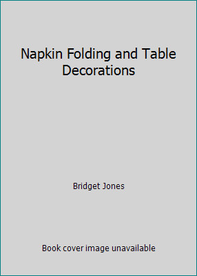 Napkin Folding and Table Decorations by Bridget Jones-image