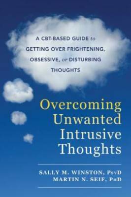 Overcoming Unwanted Intrusive Thoughts: A CBT-Based Guide to Getting Over - GOOD-image