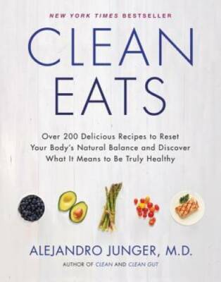 Clean Eats: Over 200 Delicious Recipes to Reset Your Body's Natural  - VERY GOOD-image