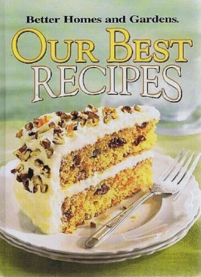 OUR BEST RECIPES Better Homes and Gardens Over 500 Recipes!  ISBN 9780696219818-image