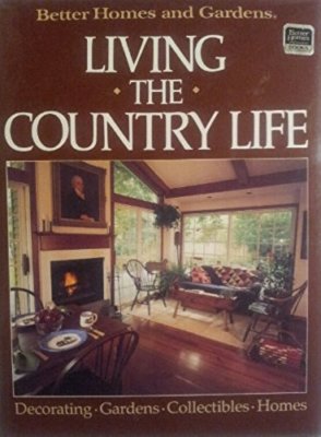 Better Homes and Gardens: Living the Country Life (Better Homes and Gardens Bo..-image