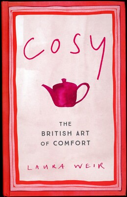Cosy: The British Art of Comfort by Laura Weir (2018, Hardcover)-image