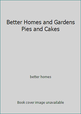 Better Homes and Gardens Pies and Cakes by better homes-image