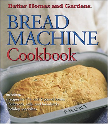 Bread Machine Cookbook (Better Homes & Gardens) - Miller, Jan|Better Homes a...-image
