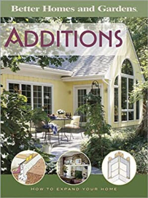 Additions : How to Expand Your Home Better Homes and Gardens Book-image
