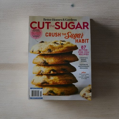 BETTER HOMES & GARDENS MAGAZINE Cut The Sugar ~Crush The Sugar Habit -image