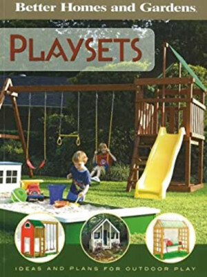 Better Homes and Gardens Playsets : Ideas and Plans for Play Stru-image