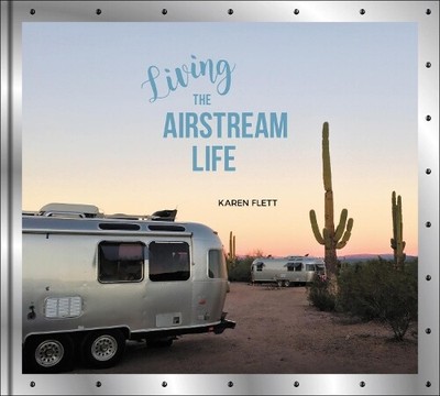 Karen Flett Living the Airstream Life (Hardback) (UK IMPORT)-image
