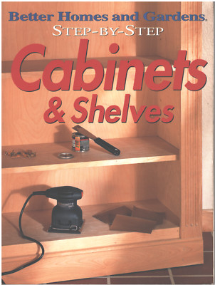 Better Homes & Gardens Step By Step Cabinets & Shelves Meredith Books 2000-image