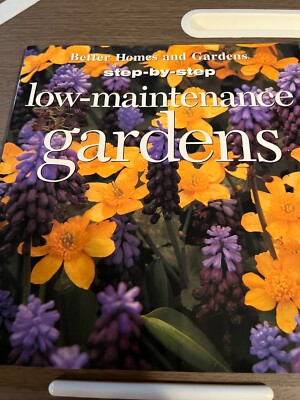 Step-by-Step Low-Maintenance Gardens by Better Homes and Gardens Editors (1997,-image