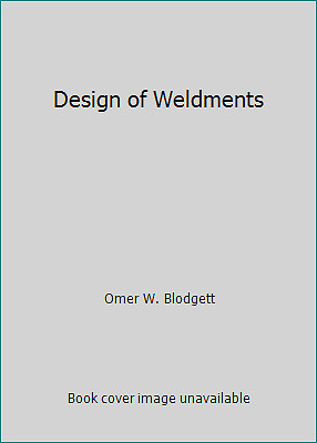 Design of Weldments by Omer W. Blodgett-image